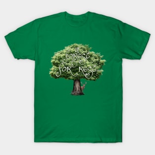 A Forest is For Rest T-Shirt